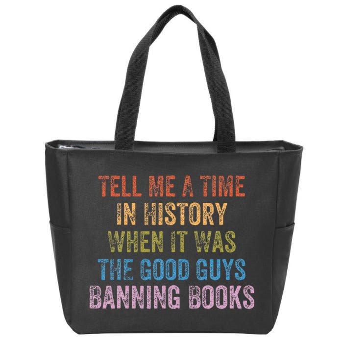 Tell Me A Time In History When It Was Good Guys Banning Book Zip Tote Bag