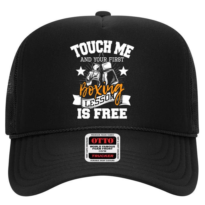 Touch Me And Your First Boxing Lesson Is Free Gym Boxer High Crown Mesh Back Trucker Hat