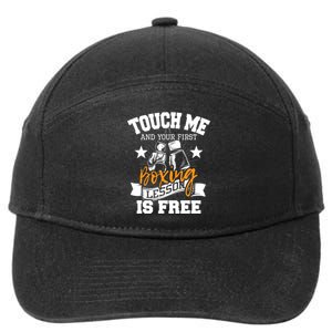 Touch Me And Your First Boxing Lesson Is Free Gym Boxer 7-Panel Snapback Hat