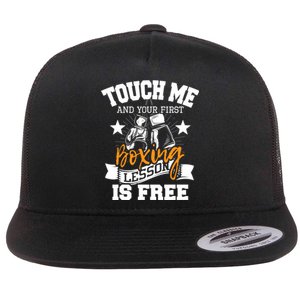 Touch Me And Your First Boxing Lesson Is Free Gym Boxer Flat Bill Trucker Hat