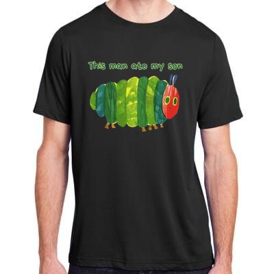 This Man Ate My Son Hungry Caterpillar Adult ChromaSoft Performance T-Shirt