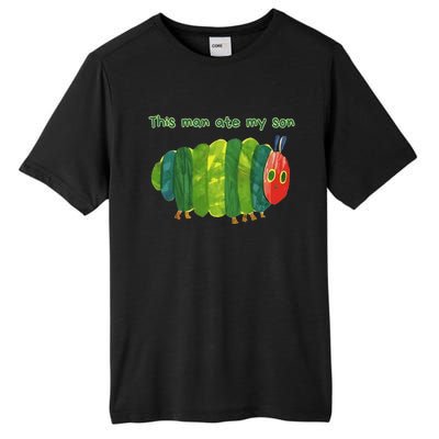 This Man Ate My Son Hungry Caterpillar Tall Fusion ChromaSoft Performance T-Shirt