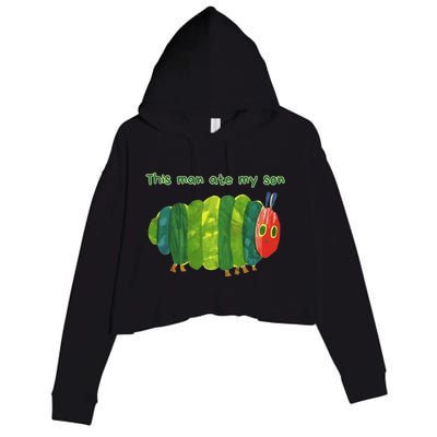 This Man Ate My Son Hungry Caterpillar Crop Fleece Hoodie