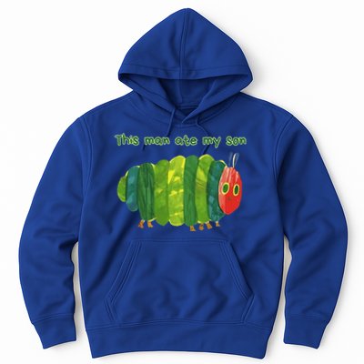 This Man Ate My Son Hungry Caterpillar Hoodie