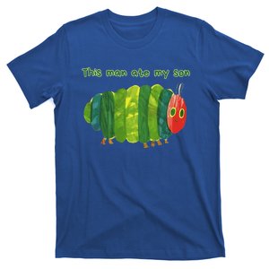 This Man Ate My Son Hungry Caterpillar T-Shirt