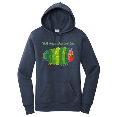 This Man Ate My Son Hungry Caterpillar Women's Pullover Hoodie