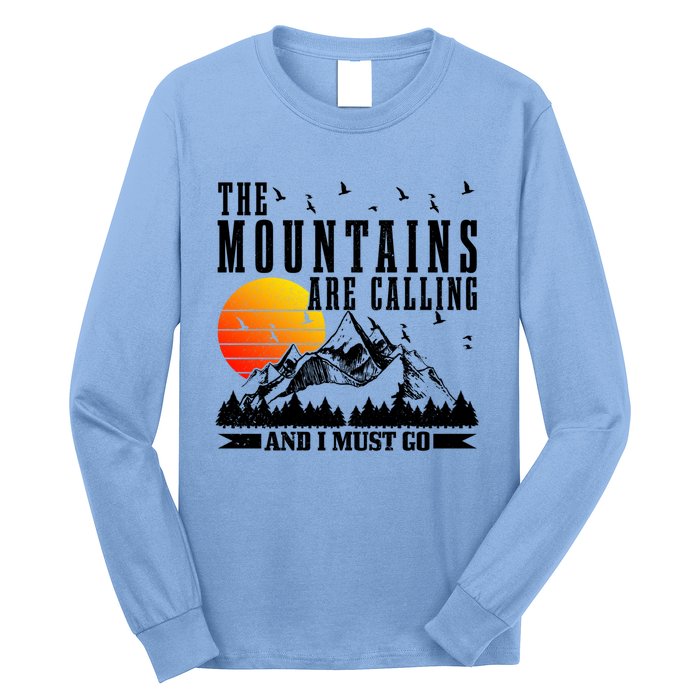 The Mountains Are Calling I Must Go Hiking Camping Climbing Gift Long Sleeve Shirt