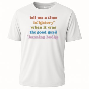 Tell Me A Time In History When It Was The Good Guys Banning Books Cooling Performance Crew T-Shirt