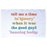 Tell Me A Time In History When It Was The Good Guys Banning Books Microfiber Hand Towel