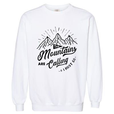 The Mountains Are Calling And I Must Go Funny Camping Garment-Dyed Sweatshirt