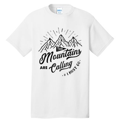 The Mountains Are Calling And I Must Go Funny Camping Tall T-Shirt