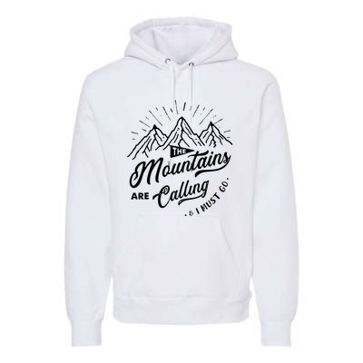 The Mountains Are Calling And I Must Go Funny Camping Premium Hoodie