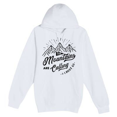 The Mountains Are Calling And I Must Go Funny Camping Premium Pullover Hoodie