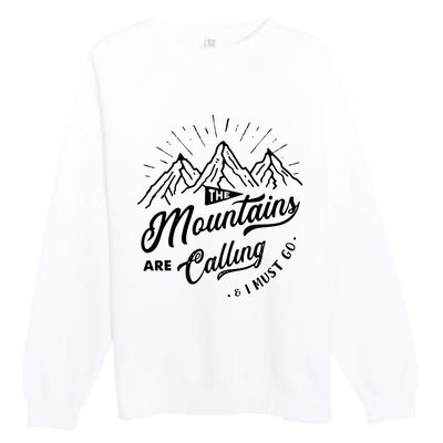 The Mountains Are Calling And I Must Go Funny Camping Premium Crewneck Sweatshirt