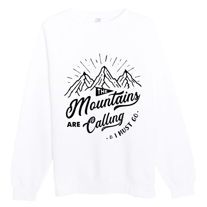 The Mountains Are Calling And I Must Go Funny Camping Premium Crewneck Sweatshirt