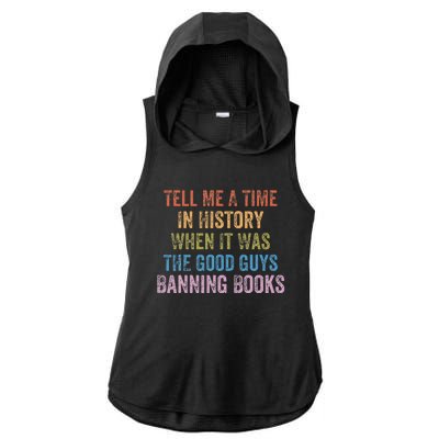 Tell Me A Time In History When It Was Good Guys Banning Book Ladies PosiCharge Tri-Blend Wicking Draft Hoodie Tank