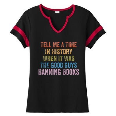 Tell Me A Time In History When It Was Good Guys Banning Book Ladies Halftime Notch Neck Tee