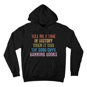 Tell Me A Time In History When It Was Good Guys Banning Book Hoodie