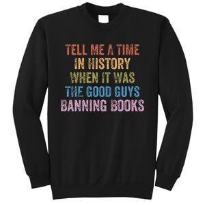 Tell Me A Time In History When It Was Good Guys Banning Book Sweatshirt