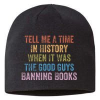 Tell Me A Time In History When It Was Good Guys Banning Book Sustainable Beanie