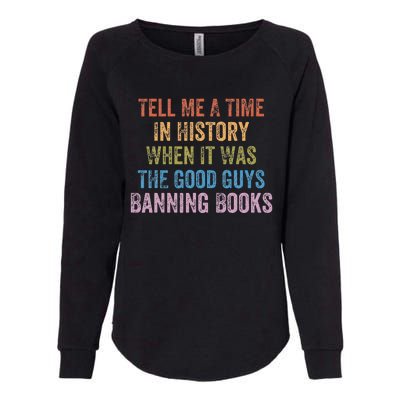 Tell Me A Time In History When It Was Good Guys Banning Book Womens California Wash Sweatshirt