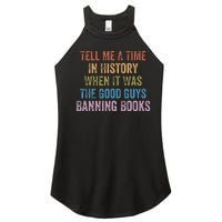 Tell Me A Time In History When It Was Good Guys Banning Book Women's Perfect Tri Rocker Tank