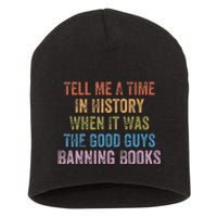 Tell Me A Time In History When It Was Good Guys Banning Book Short Acrylic Beanie