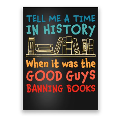 Tell Me A Time In History When It Was Good Guys Banning Book Poster