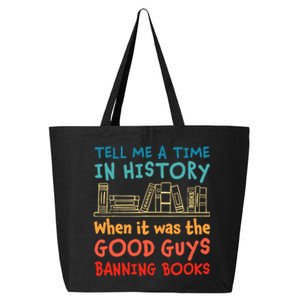 Tell Me A Time In History When It Was Good Guys Banning Book 25L Jumbo Tote