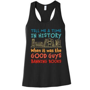 Tell Me A Time In History When It Was Good Guys Banning Book Women's Racerback Tank