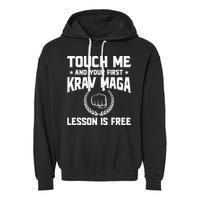 Touch Me And Your First Krav Maga Lesson Is Free Garment-Dyed Fleece Hoodie