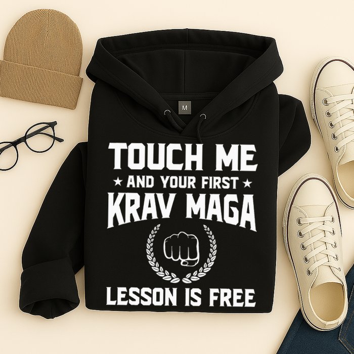 Touch Me And Your First Krav Maga Lesson Is Free Hoodie