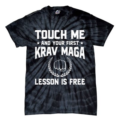 Touch Me And Your First Krav Maga Lesson Is Free Tie-Dye T-Shirt