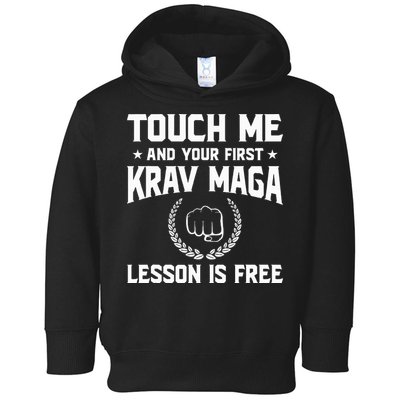 Touch Me And Your First Krav Maga Lesson Is Free Toddler Hoodie