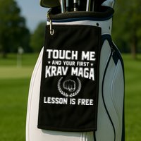 Touch Me And Your First Krav Maga Lesson Is Free Golf Towel
