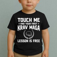 Touch Me And Your First Krav Maga Lesson Is Free Toddler T-Shirt