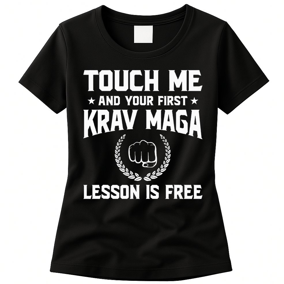 Touch Me And Your First Krav Maga Lesson Is Free Womens T-Shirt