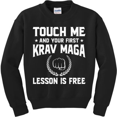 Touch Me And Your First Krav Maga Lesson Is Free Kids Sweatshirt