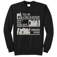 Tell Me A Time In History When It Was Good Guys Banning Book Sweatshirt