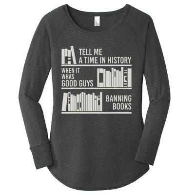 Tell Me A Time In History When It Was Good Guys Banning Book Women's Perfect Tri Tunic Long Sleeve Shirt