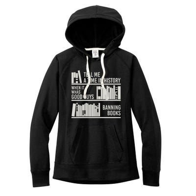 Tell Me A Time In History When It Was Good Guys Banning Book Women's Fleece Hoodie