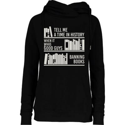 Tell Me A Time In History When It Was Good Guys Banning Book Womens Funnel Neck Pullover Hood