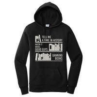 Tell Me A Time In History When It Was Good Guys Banning Book Women's Pullover Hoodie