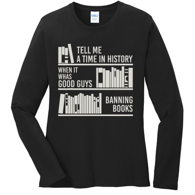 Tell Me A Time In History When It Was Good Guys Banning Book Ladies Long Sleeve Shirt