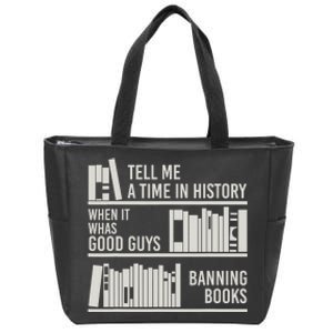 Tell Me A Time In History When It Was Good Guys Banning Book Zip Tote Bag