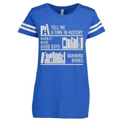 Tell Me A Time In History When It Was Good Guys Banning Book Enza Ladies Jersey Football T-Shirt