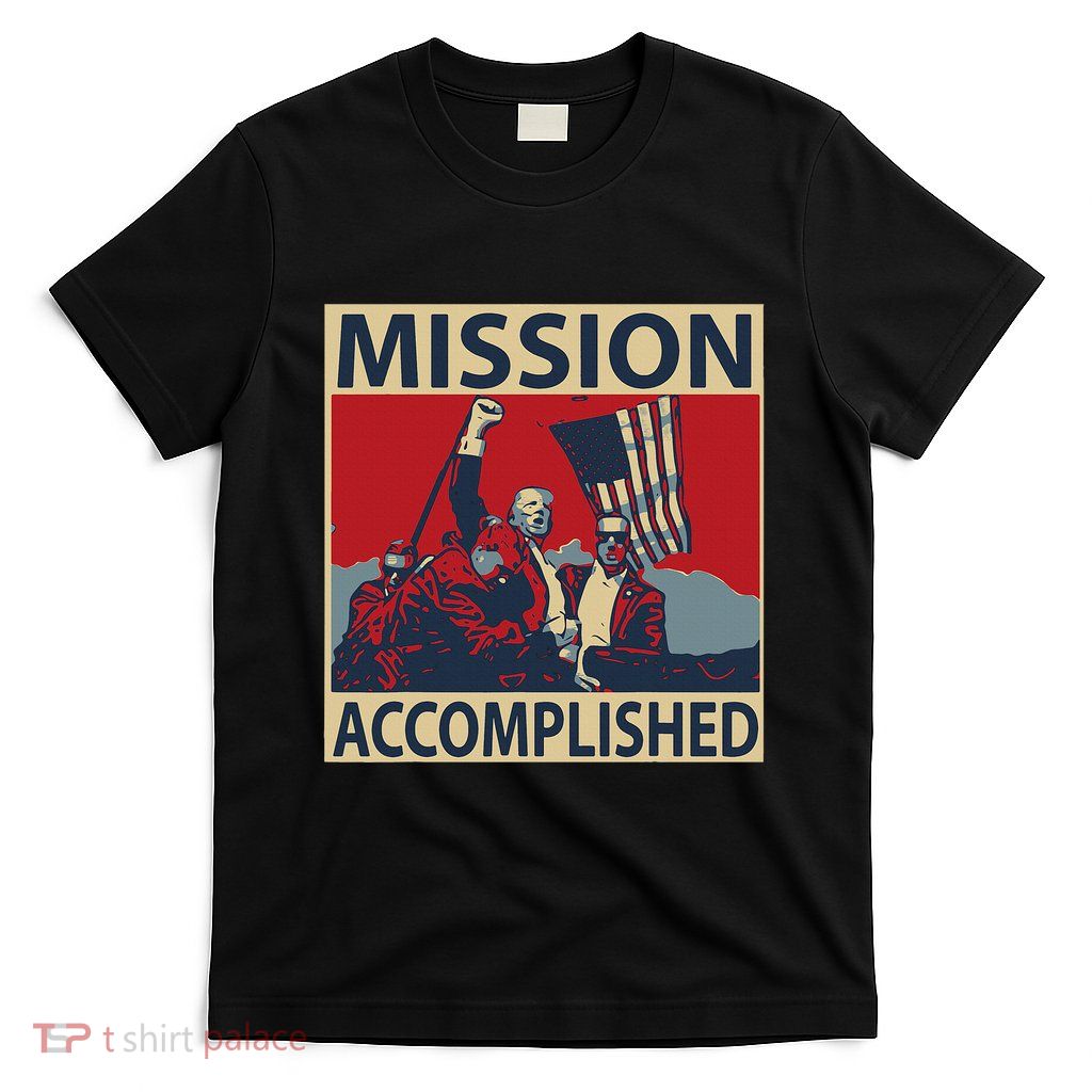Trump Mission Accomplished T-Shirt