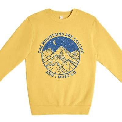 The Mountains Are Calling And I Must Go Cool Hiking Climbing Funny Gift Premium Crewneck Sweatshirt