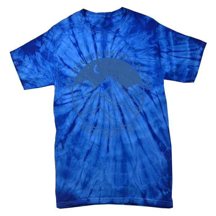 The Mountains Are Calling And I Must Go Cool Hiking Climbing Funny Gift Tie-Dye T-Shirt