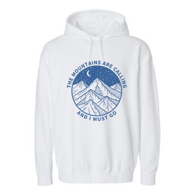 The Mountains Are Calling And I Must Go Cool Hiking Climbing Funny Gift Garment-Dyed Fleece Hoodie